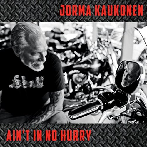 'Ain't In No Hurry' is Jorma Kaukonen's 15th solo album. 