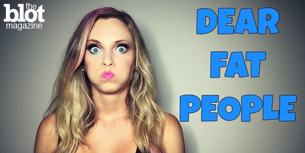 Nicole Arbour may think she's funny and doing overweight people a favor, but her ‘Dear Fat People’ video is detrimental to society. Read on to see why.