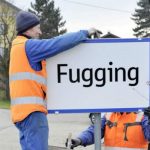 Austrian Village Changes Name to Fugging, Because Old Name Was…..